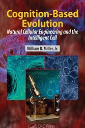 Cover Art for 9781032261478, Cognition-Based Evolution: Natural Cellular Engineering and the Intelligent Cell by Miller, William B.