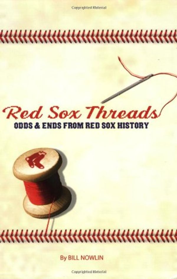 Cover Art for 9781579401573, Red Sox Threads: Odds & Ends from Red Sox History by Bill Nowlin