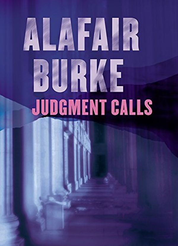 Cover Art for 9780752859354, Judgment Calls by Alafair Burke