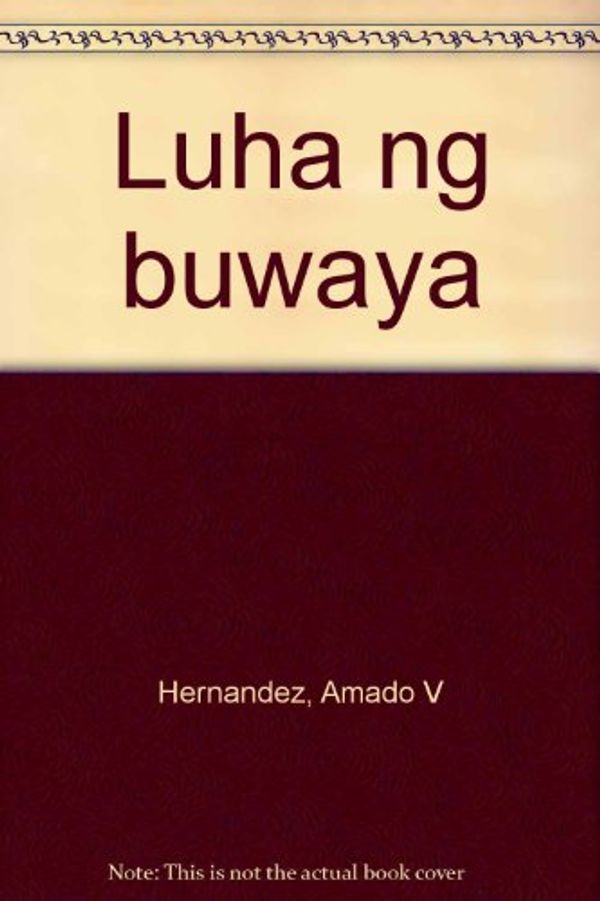 Cover Art for 9789711130022, Luha ng buwaya by Amado V. Hernandez