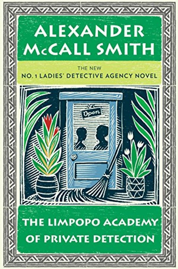 Cover Art for B005PRJQ2G, The Limpopo Academy of Private Detection (No 1. Ladies' Detective Agency Book 13) by McCall Smith, Alexander