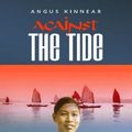 Cover Art for 9781842912249, Against the Tide by Angus I. Kinnear