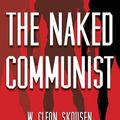 Cover Art for 9781630720797, The Naked Communist by W. Cleon Skousen