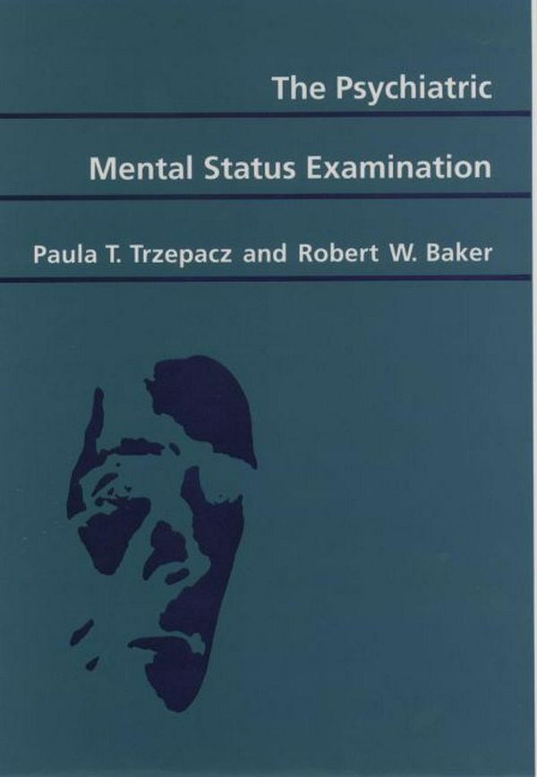 Cover Art for 9780195062519, The Psychiatric Mental Status Examination by Paula T. Trzepacz, Robert W. Baker