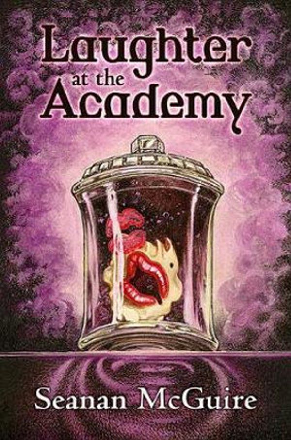 Cover Art for 9781596069282, Laughter at the Academy by Seanan McGuire