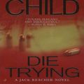 Cover Art for 9781436293822, Die Trying by Lee Child