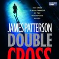 Cover Art for 9781415942062, Double Cross by James Patterson