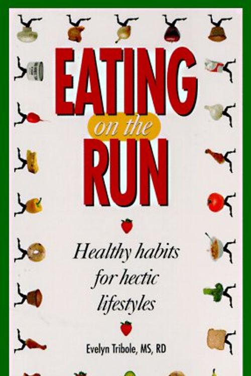 Cover Art for 9781559777506, Eating on the Run by Evelyn Tribole