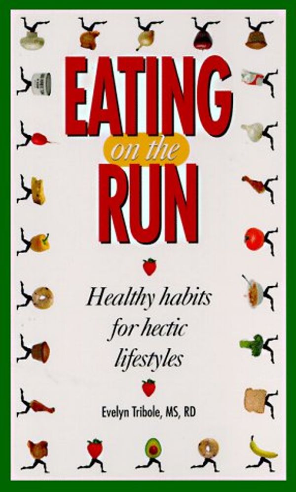 Cover Art for 9781559777506, Eating on the Run by Evelyn Tribole