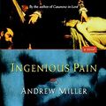 Cover Art for 9780156006002, Ingenious Pain by Andrew Miller