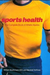Cover Art for 9780399511073, Sports Health: Complete Book of Athletic Injuries by William Southmayd, Marshall Hoffman