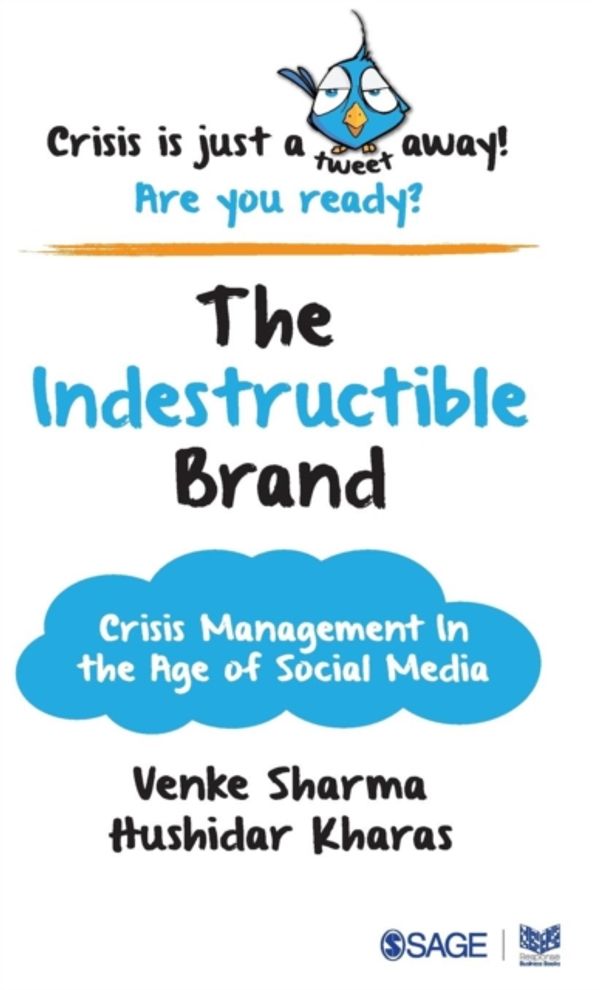 Cover Art for 9789386446794, The Indestructible BrandCrisis Management in the Age of Social Media by Venke Sharma,Hushidar Kharas