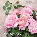 Cover Art for B01LZKS5X4, Vintage Roses: Beautiful varieties for home and garden by Jane Eastoe