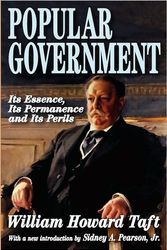 Cover Art for 9781138530447, Popular Government Its Essence Its Permanence and Its Perils by William Howard Taft