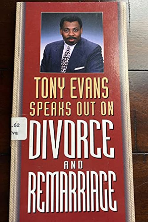 Cover Art for 9780802425645, Tony Evans Speaks Out on Divorce and Remarriage (Tony Evans speaks out on...series) by Tony Evans