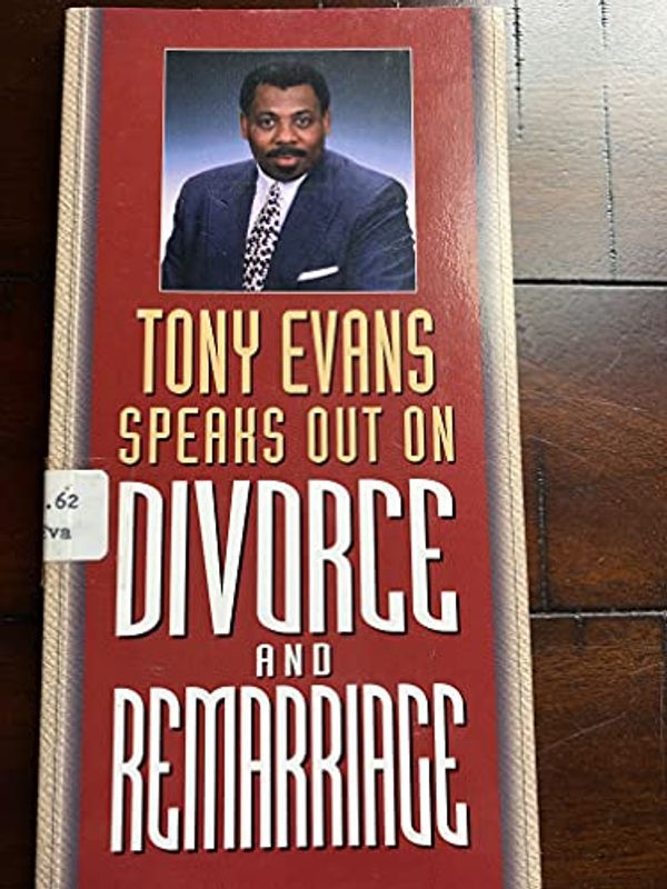 Cover Art for 9780802425645, Tony Evans Speaks Out on Divorce and Remarriage (Tony Evans speaks out on...series) by Tony Evans