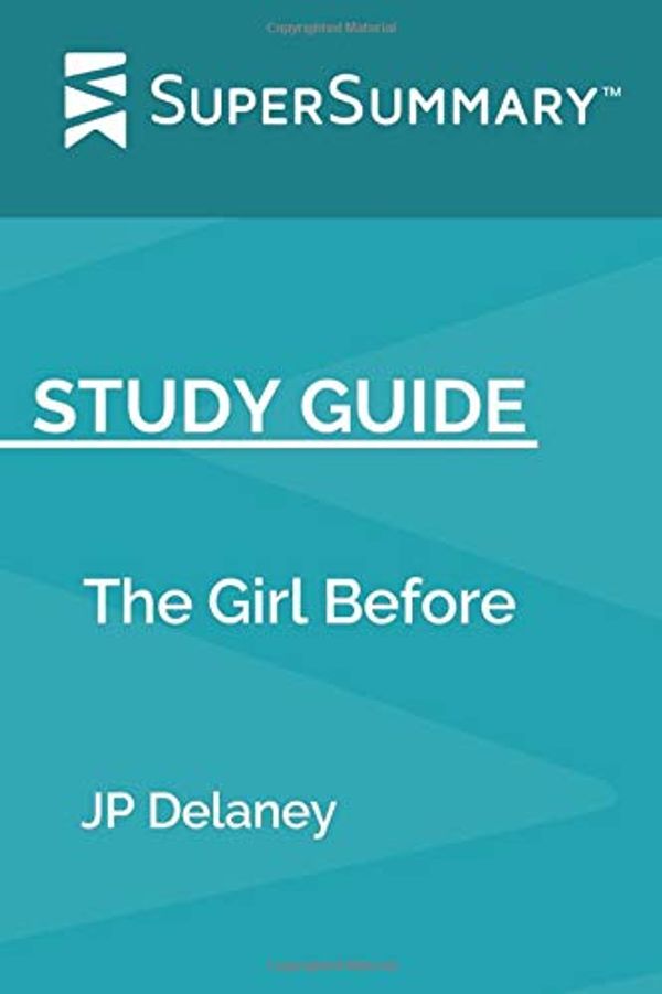 Cover Art for 9781089412076, Study Guide: The Girl Before by JP Delaney (SuperSummary) by SuperSummary