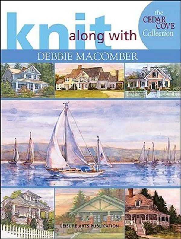 Cover Art for 9781601400970, Knit Along with Debbie Macomber: The Cedar Cove Collection by Debbie Macomber