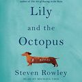 Cover Art for 9781508217923, Lily and the Octopus by Steven Rowley