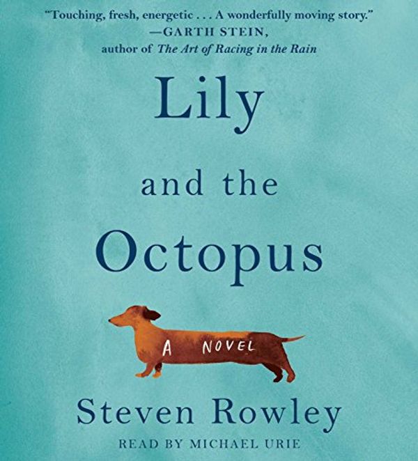 Cover Art for 9781508217923, Lily and the Octopus by Steven Rowley