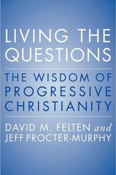 Cover Art for 9780062109361, Living the Questions by David Felten, Jeff Procter-Murphy