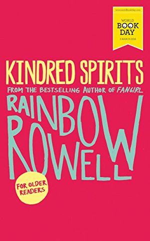 Cover Art for B017UFQMPE, Kindred Spirits: World Book Day Edition 2016 by Rainbow Rowell