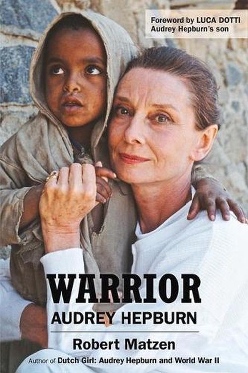 Cover Art for 9781735273839, Warrior: Audrey Hepburn by Robert Matzen