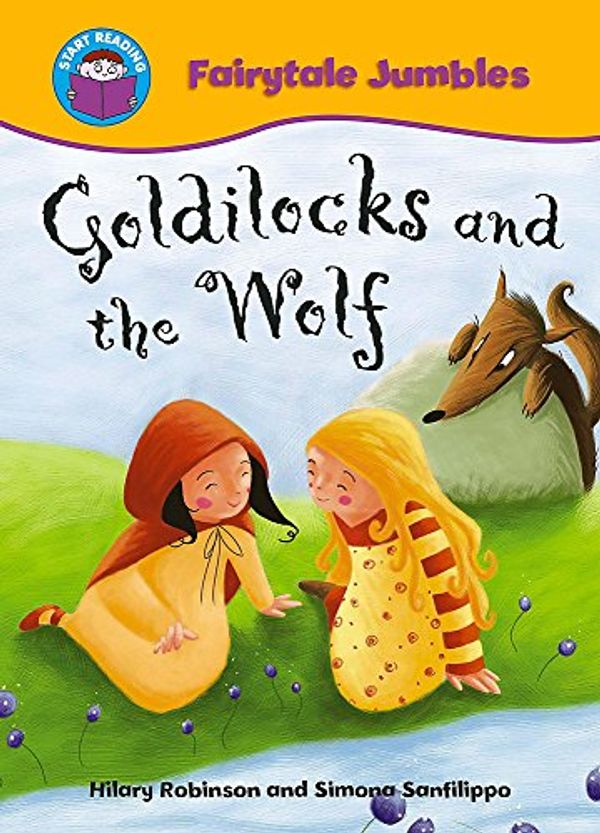 Cover Art for 9780750255172, Goldilocks and the Wolf by Hilary Robinson