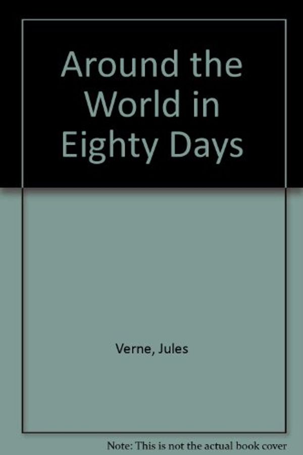 Cover Art for 9780440902850, Around the World in Eighty Days by Jules Verne