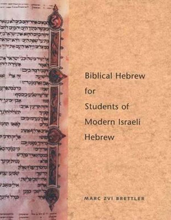 Cover Art for 9780300084405, Biblical Hebrew for Students of Modern Israeli Hebrew by Marc Zvi Brettler