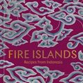 Cover Art for 9781911632047, Fire Islands: Recipes from Indonesia by Eleanor Ford