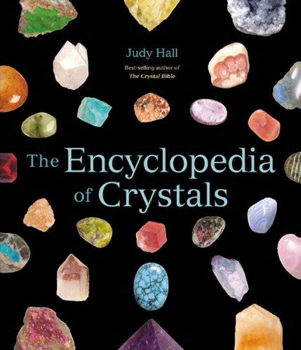 Cover Art for 9781592332663, The Encyclopedia of Crystals by Judy Hall