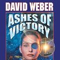 Cover Art for B002DGC11A, Ashes of Victory (Honor Harrington): Written by David Weber, 2000 Edition, (First Printing) Publisher: Baen Books [Hardcover] by David Weber