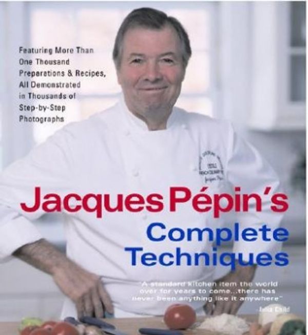 Cover Art for 9781579122201, Jacques Pepins Complete Techniques HB by Pépin, Jacques, Léon Perer
