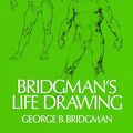Cover Art for 0800759227105, Bridgman's Life Drawing by George B. Bridgman