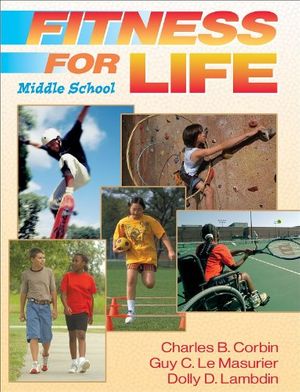Cover Art for 9780736065115, Fitness for Life: Middle School by Charles B. Corbin, Guy Le Masurier, Dolly Lambdin