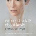Cover Art for 9781921758492, We Need To Talk About Kevin film tie-in by Lionel Shriver