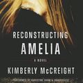 Cover Art for 9781483005409, Reconstructing Amelia by Kimberly Mccreight