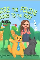 Cover Art for 9798394400179, Andre the Feline: Goes to the Park by Sethany Yem