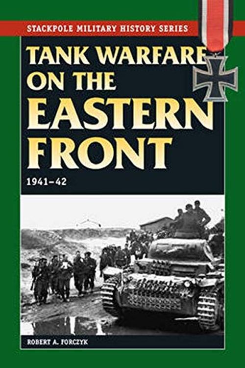 Cover Art for 0011557017847, Tank Warfare on the Eastern Front 1941-1942 by Robert Forczyk