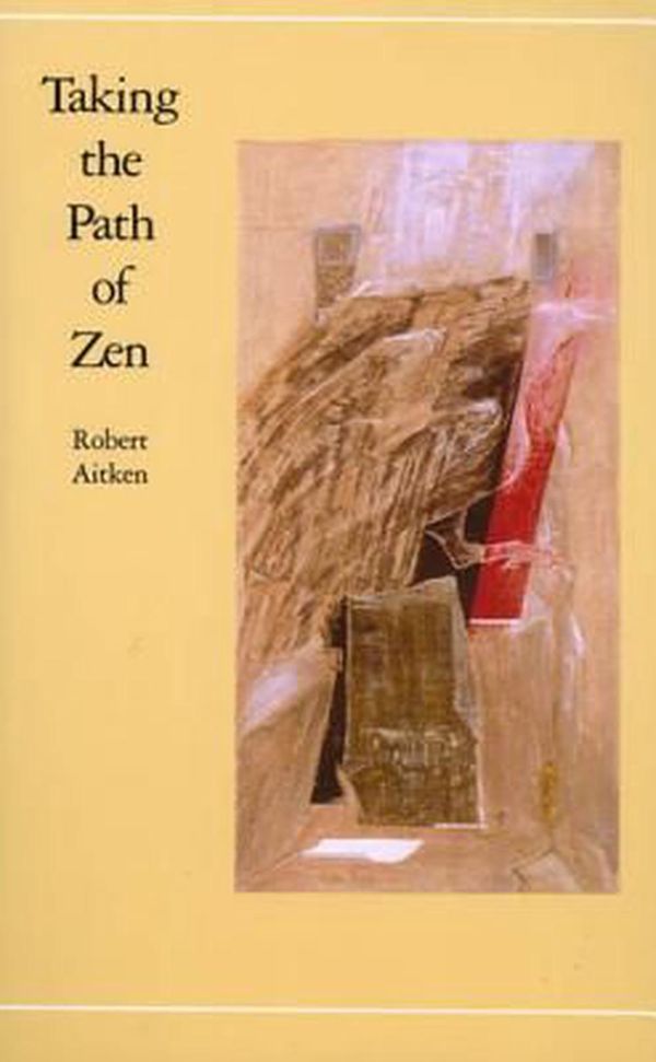 Cover Art for 9780865470804, Taking the Path of Zen by Robert Aitken