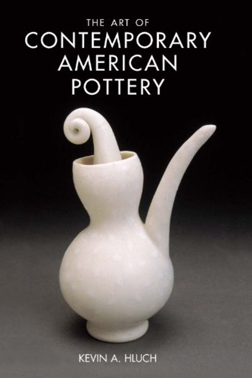 Cover Art for 9780873419062, Art of Contemporary American Pottery by Kevin A. Hluch