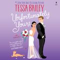 Cover Art for 9780063239067, Unfortunately Yours by Tessa Bailey