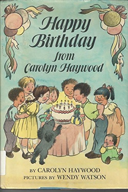 Cover Art for 9780688027094, Happy Birthday from Carolyn Haywood by Carolyn Haywood
