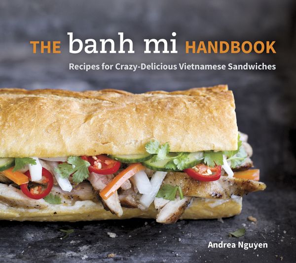 Cover Art for 9781607745334, The Banh Mi Handbook by Andrea Quynhgiao Nguyen