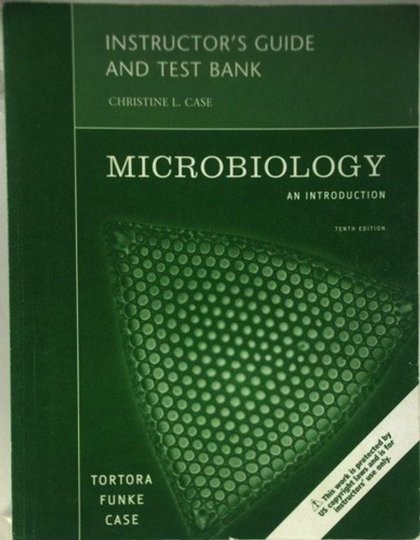 Cover Art for 9780321581877, Instructor's Guide and Test Bank for Tortora Microbiology 10th Edition by 