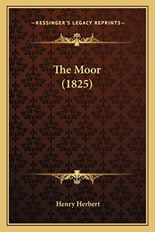 Cover Art for 9781165129263, The Moor (1825) by Henry Herbert