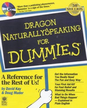 Cover Art for 9780764506383, Dragon NaturallySpeaking For Dummies by David C. Kay, Doug Muder