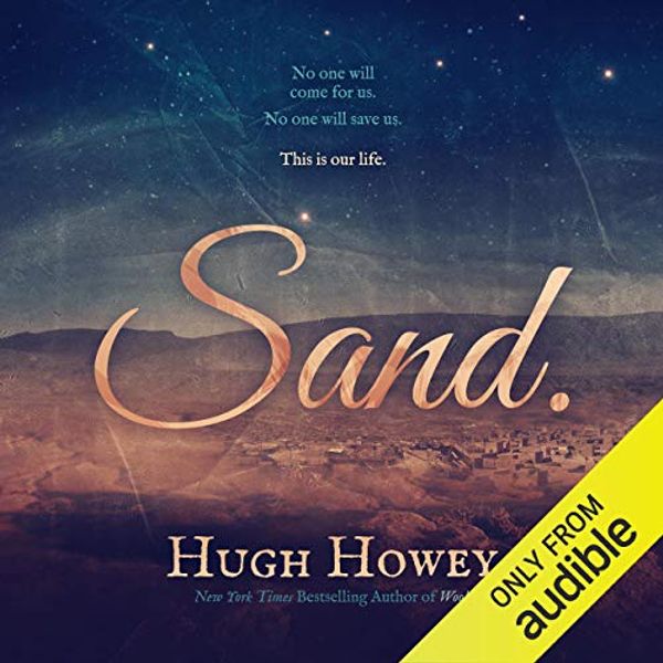 Cover Art for B00IJYFUSQ, Sand: Omnibus Edition by Hugh Howey