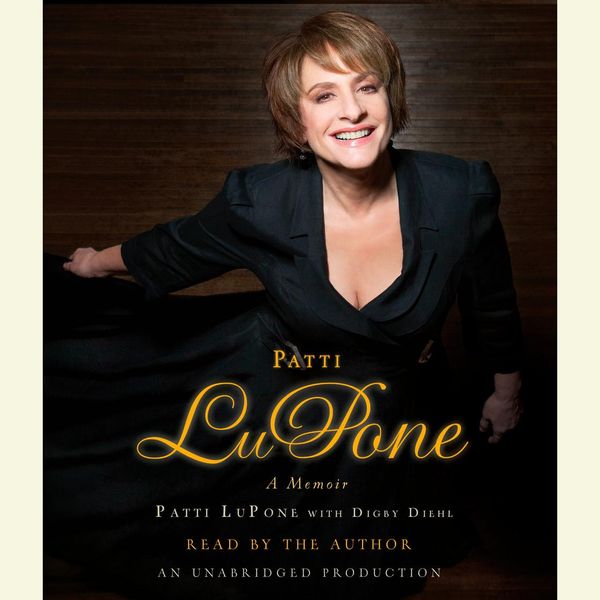 Cover Art for 9780307748829, Patti LuPone by Patti LuPone